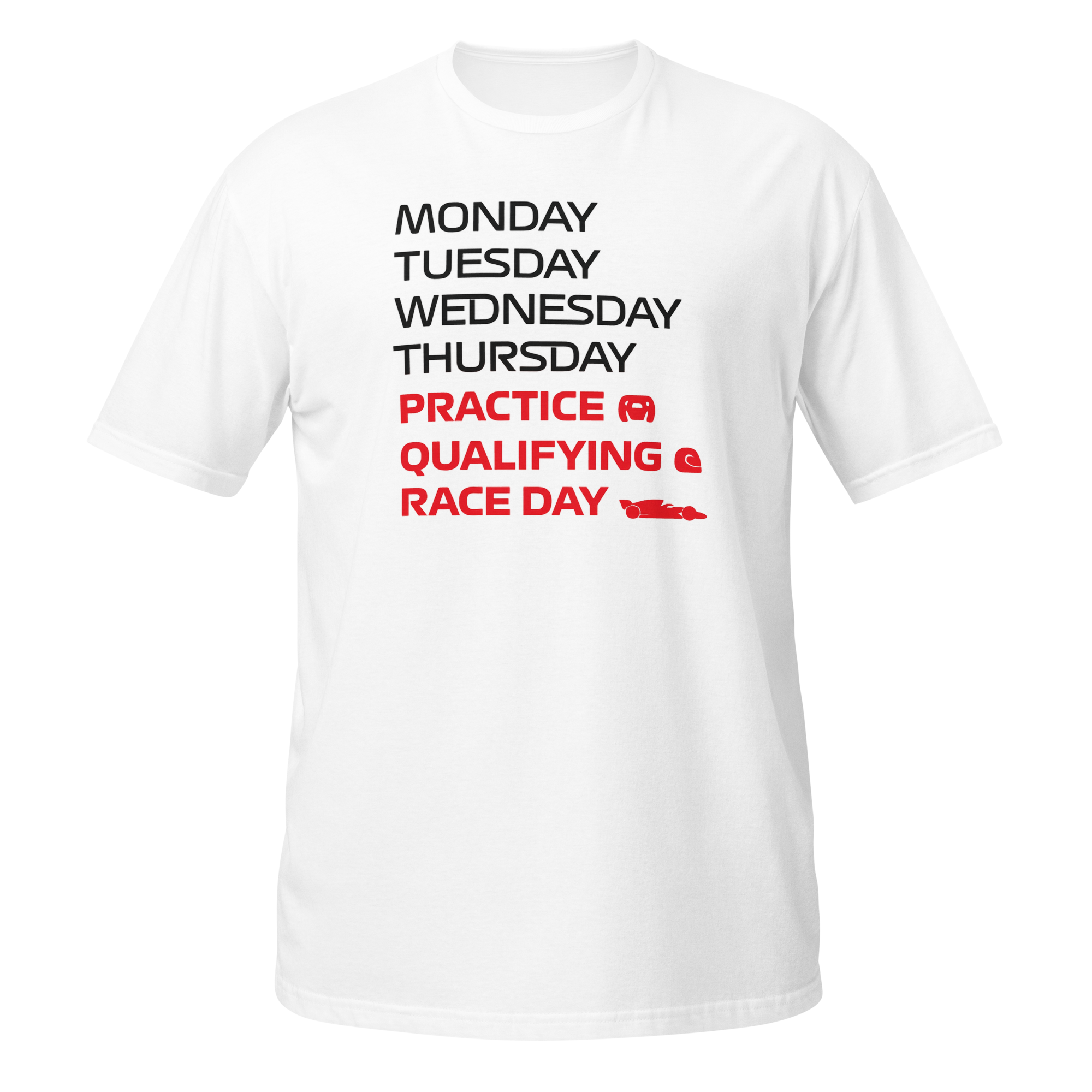 Monday Through Race Day t-shirt — F1 fan unisex tee by Boosted Mayhem